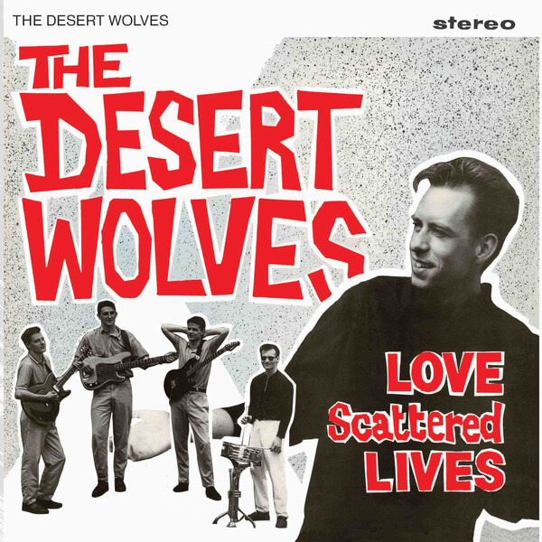 The Desert Wolves - Love Scattered Lives - 7"