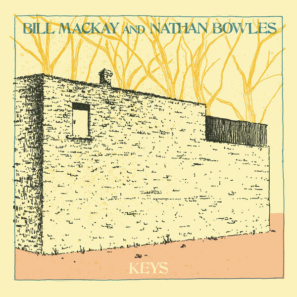 Bill MacKay and Nathan Bowles - Keys - CD