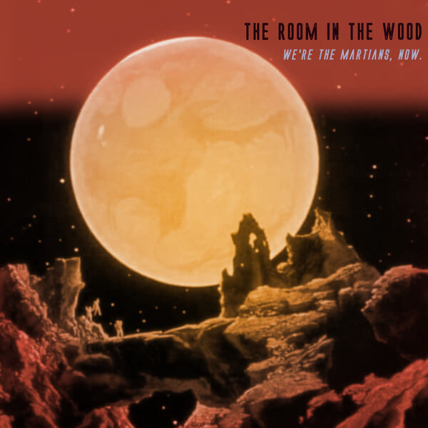 The Room In The Wood - We’re The Martians, now - LP