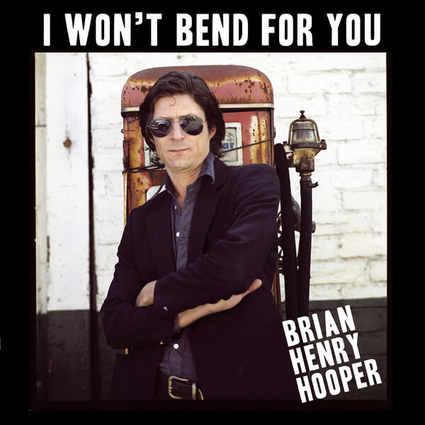 Brian Henry Hooper - I Won’t Bend for You - LP