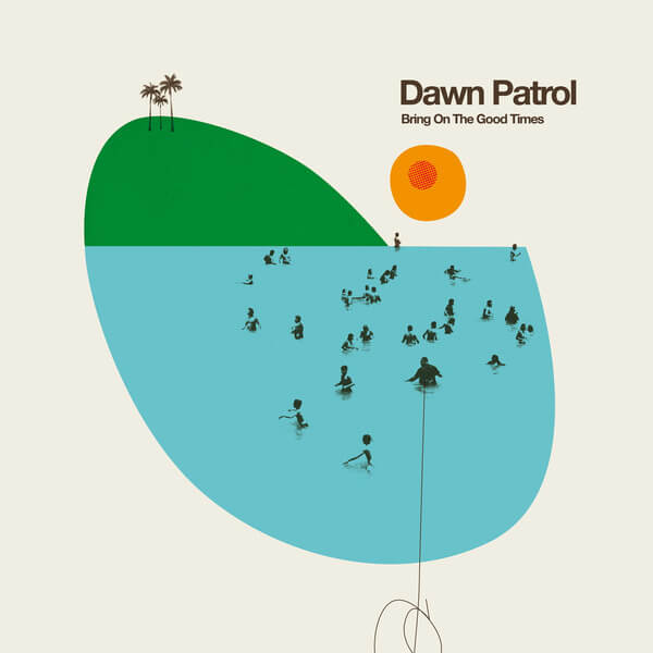 Dawn Patrol - Bring On The Good Times - CD