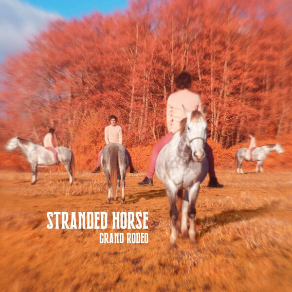Stranded Horse - Grand Rodeo - LP