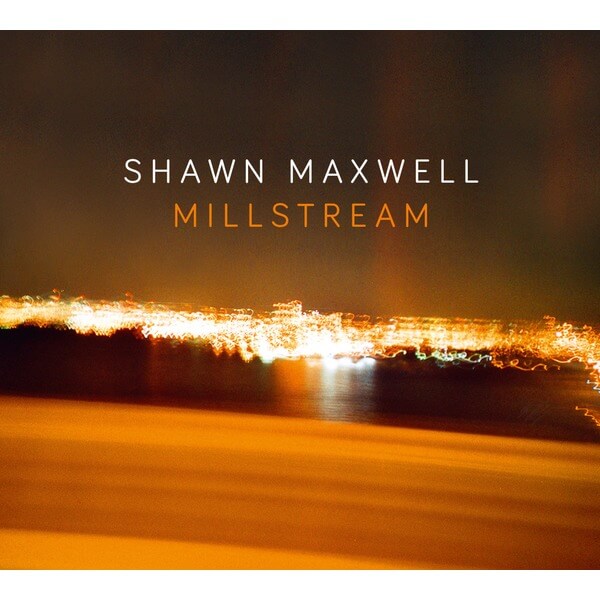 Shawn Maxwell - Millstream - CD