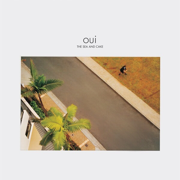 The Sea And Cake - Oui - LP