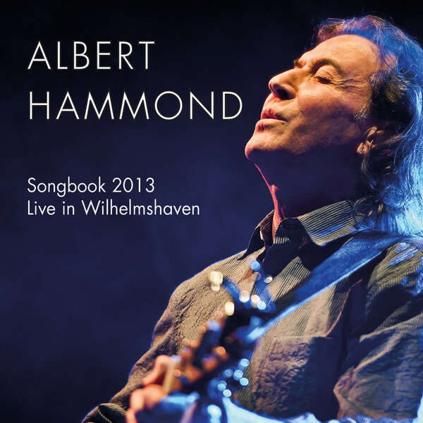 Albert Hammond - Songbook 2013 - Live in Wilhelmshaven - 2CD