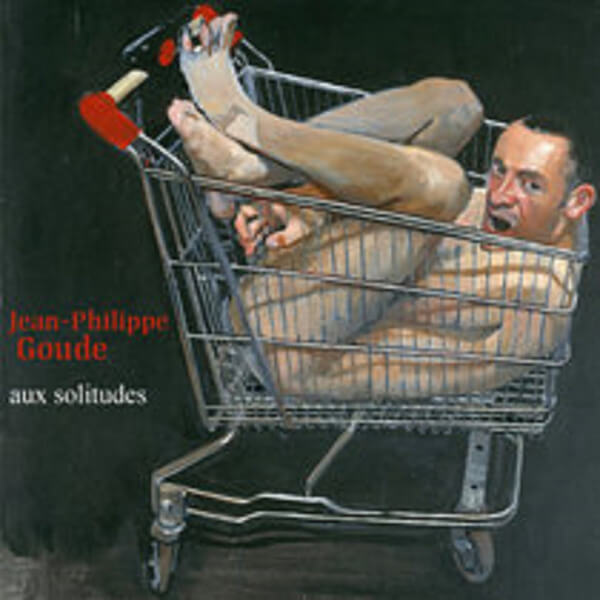 Jean-Philippe Goude - Aux Solitudes - CD