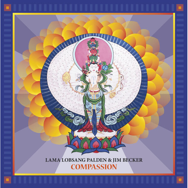 Lama Lobsang Palden and Jim Becker - Compassion - LP