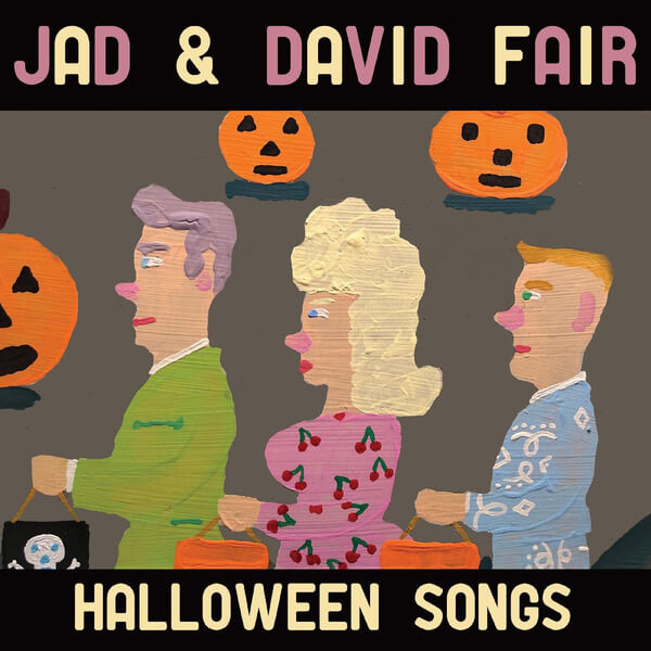 Jad and David Fair - Halloween Songs - LP
