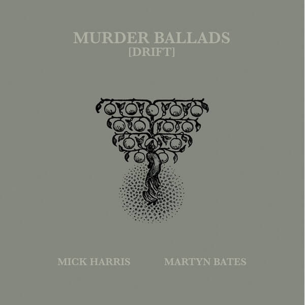 Mick Harris / Martyn Bates - Murder Ballads [Drift] - 2LP