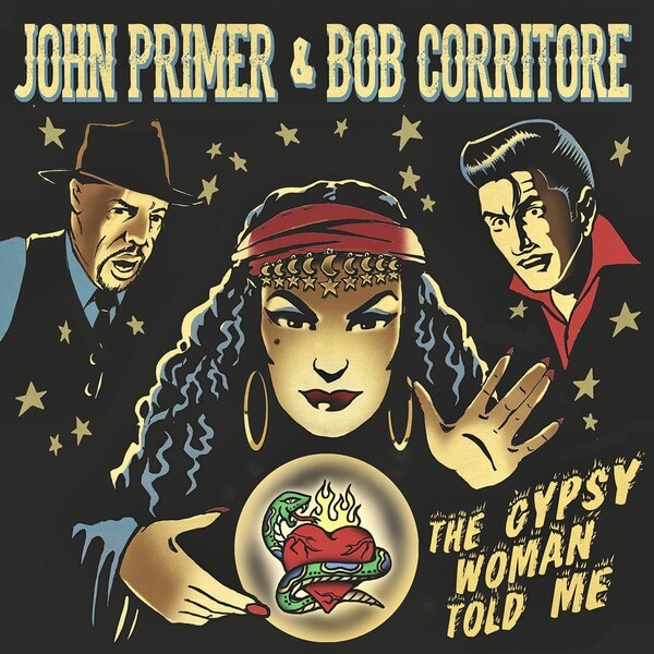 John Primer & Bob Corritore - The Gypsy Woman Told Me - CD
