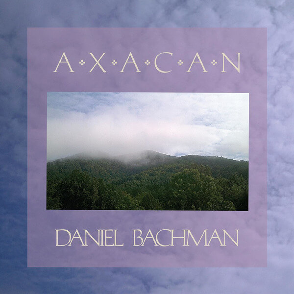 Daniel Bachman - Axacan - CD
