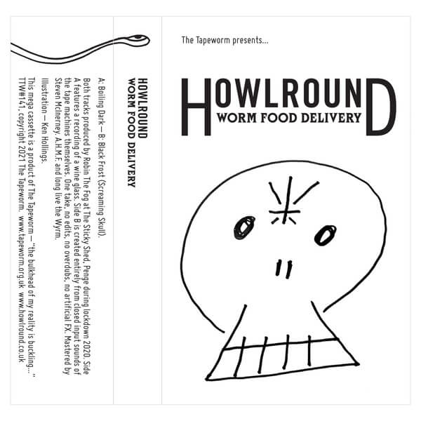 Howlround - Worm Food Delivery - Tape