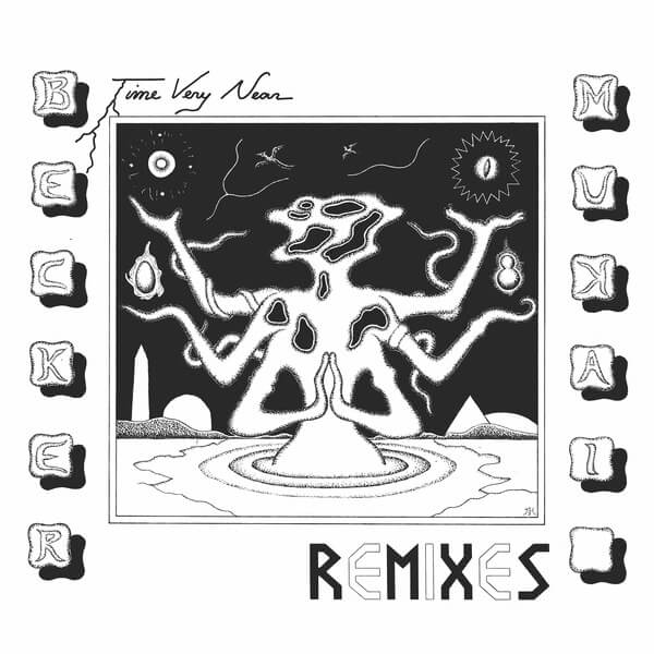 Becker & Mukai - Time Very Near: Remixes - LP