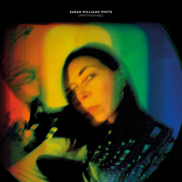 Sarah Williams White - Unfathomable - LP