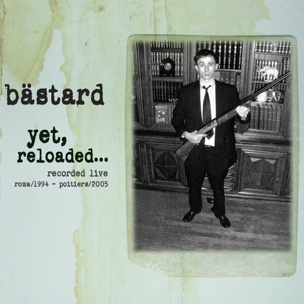 Bastard - Yet, Reloaded... Live Poitiers 2005 - 2CD