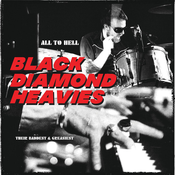 Black Diamond Heavies - All To Hell / Their Baddest and Greasiest - LP