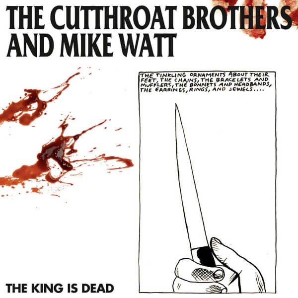 The Cutthroat Brothers & Mike Watt - The King Is Dead (RSD) - LP