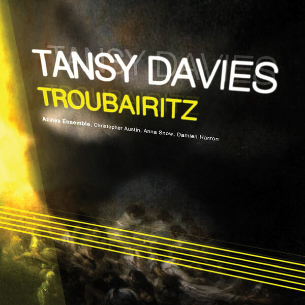 Tansy Davies - Troubairitz - CD