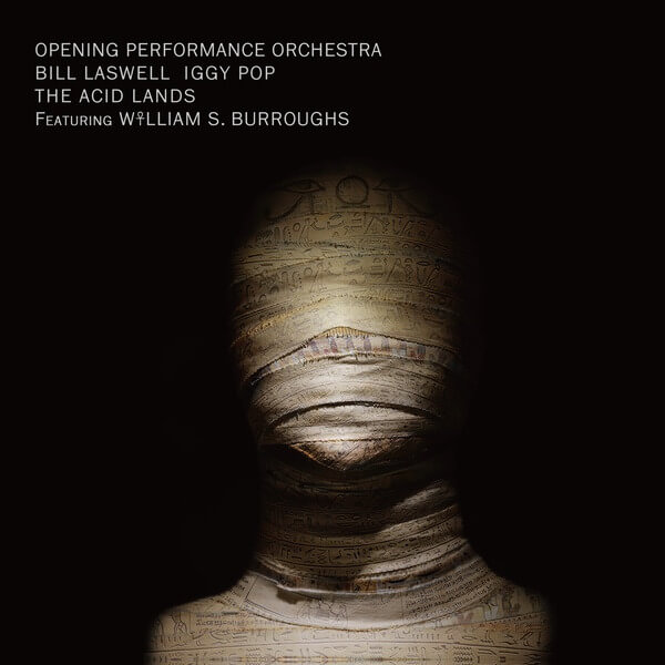 Bill Laswell / Opening Performance Orchestra / Iggy Pop / William S. Burroughs - The Acid Lands - LP
