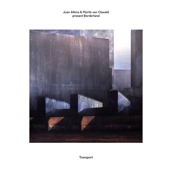 Juan Atkins & Moritz von Oswald present Borderland - Transport - 2LP