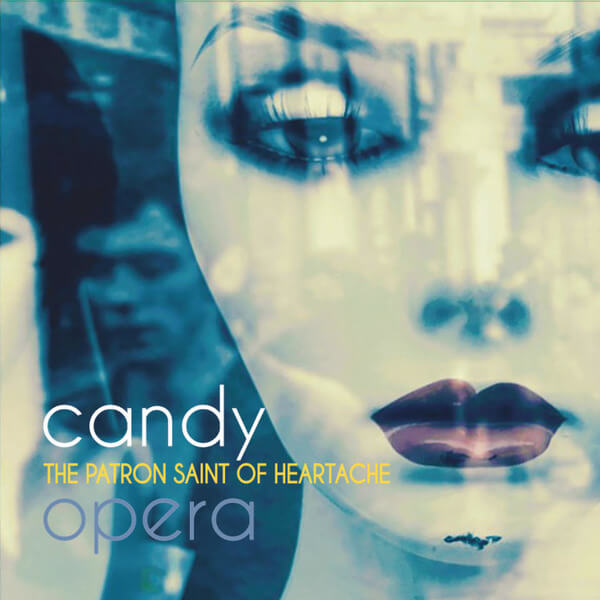 Candy Opera - The Patron Saint Of Heartache - CD