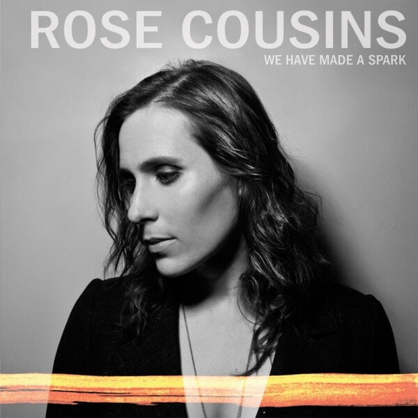 Rose Cousins - We Have Made A Spark - LP