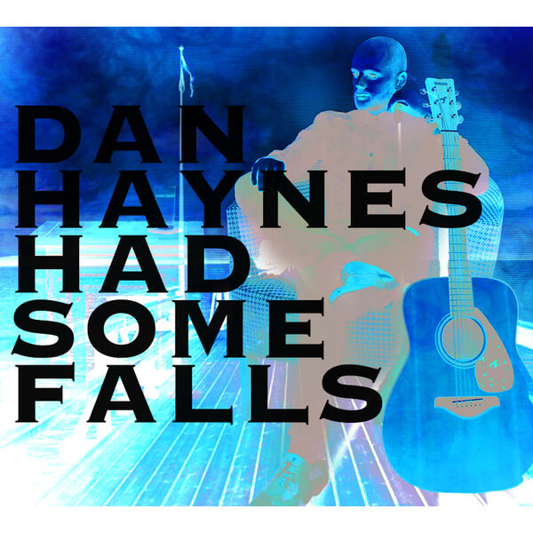 Dan Haynes - Had Some Falls - CD