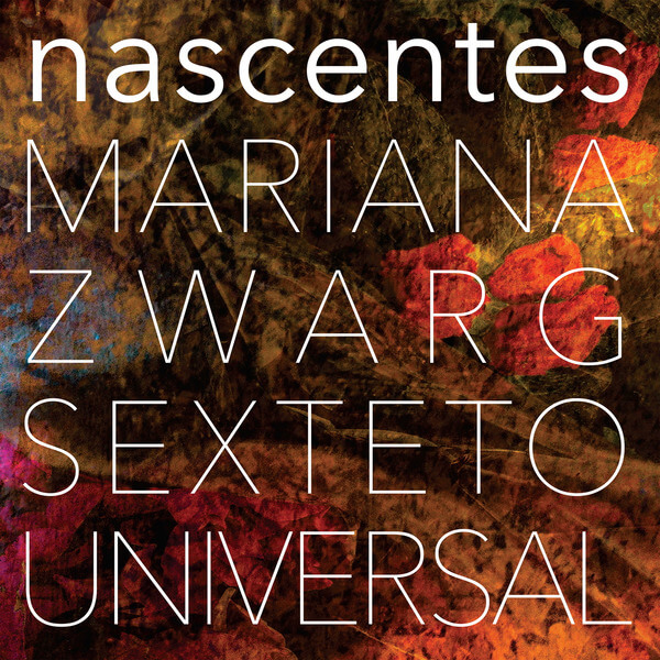 Mariana Zwarg Sexteto Universal - Nascentes - LP