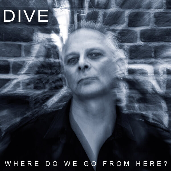 Dive - Where Do We Go From Here? - CD
