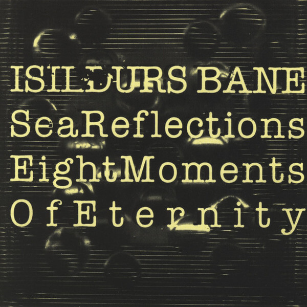 Isildurs Bane - Sea Reflections/Eight Moments Of Eternity - CD