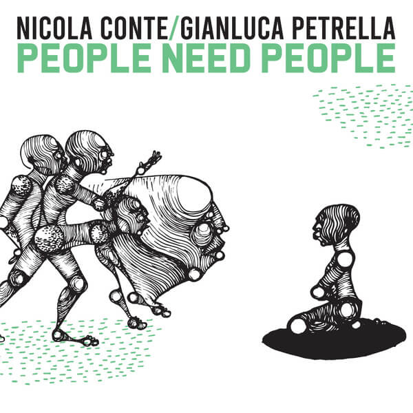 Nicola Conte & Gianluca Petrella - People Need People - CD