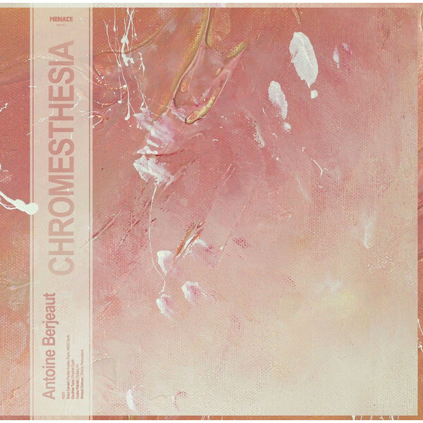 Antoine Berjeaut - Chromestesia - LP