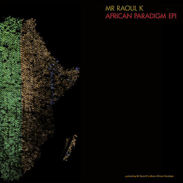 Mr Raoul K - African Paradigm EP 1 - 12"