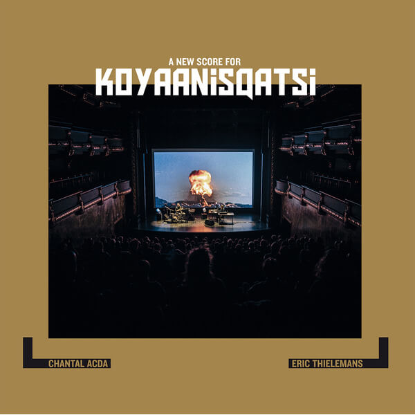 Koyaanisqatsi - A New Score By Chantal Acda and Eric Thielemans - LP