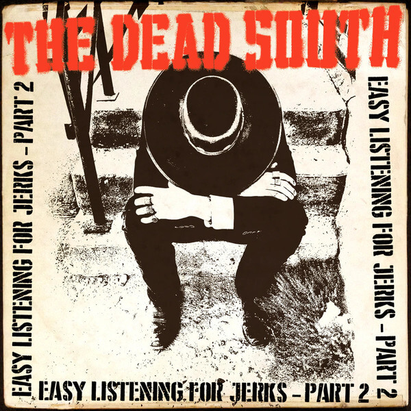 The Dead South - Easy Listening For Jerks (Part 2) - LP