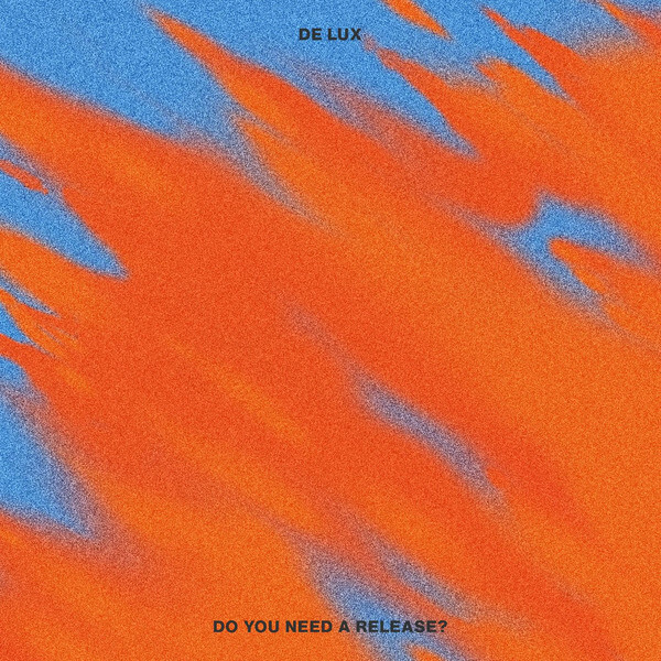 De Lux - Do You Need A Release? - 2LP