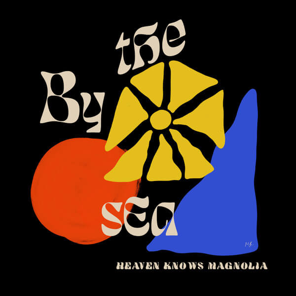 By The Sea - Heaven Knows Magnolia - CD