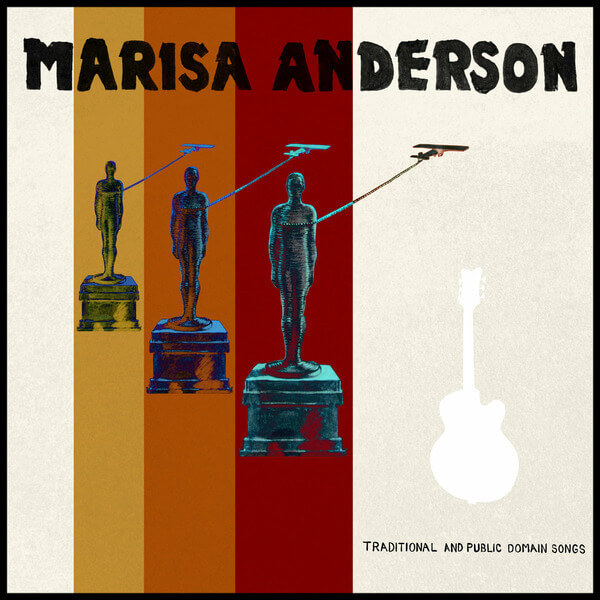 Marisa Anderson - Traditional and Public Domain Songs - LP
