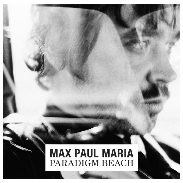 Max Paul Maria - Paradigm Beach - LP