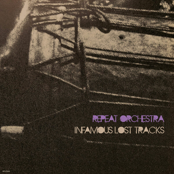 Repeat Orchestra - Infamous Lost Tracks - LP