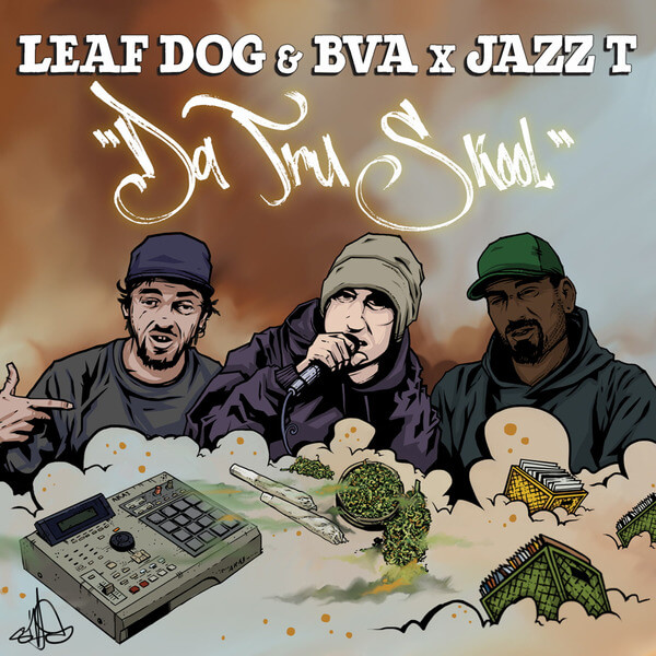 Leaf Dog, BVA & Jazz T - Da Tru Skool - 7"