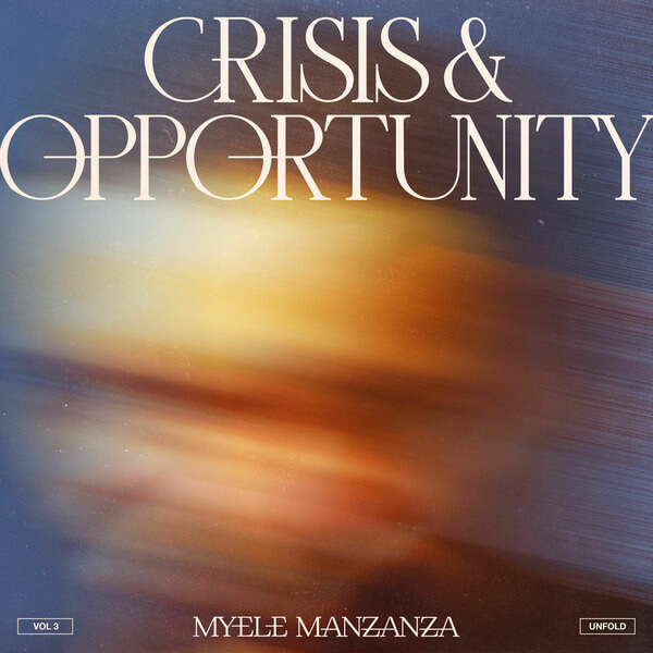 Myele Manzanza - Crisis & Opportunity, Vol.3 – Unfold - LP