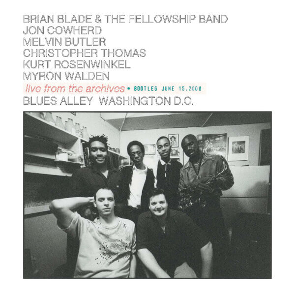 Brian Blade & The Fellowship Band - Live From the Archives * Bootleg June 15, 2000 - CD