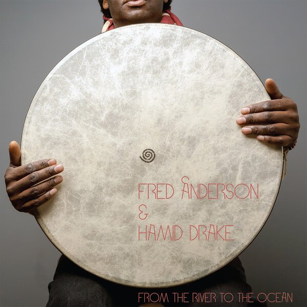 Fred Anderson & Hamid Drake - From The River To The Ocean - 2LP