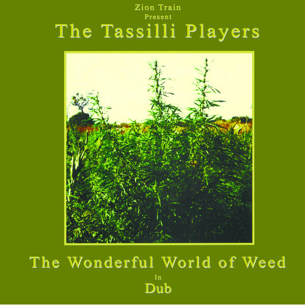 Zion Train Presents Tassilli Players - Wonderful World of Weed in Dub - LP