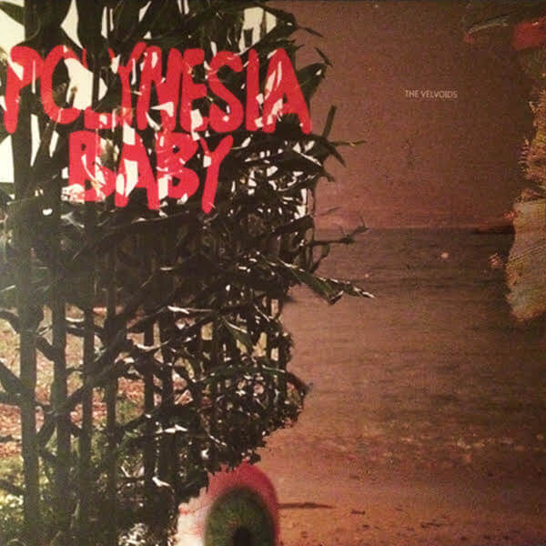 The Velvoids - Polynesia Baby - 12"