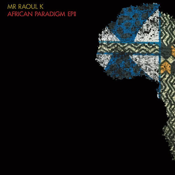 Mr Raoul K & Manoo - African Paradigm EP 2 - 12"