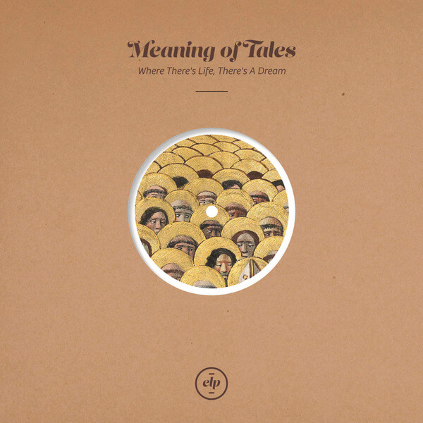 Meaning Of Tales - Where There’s Life, There’s A Dream - 10"