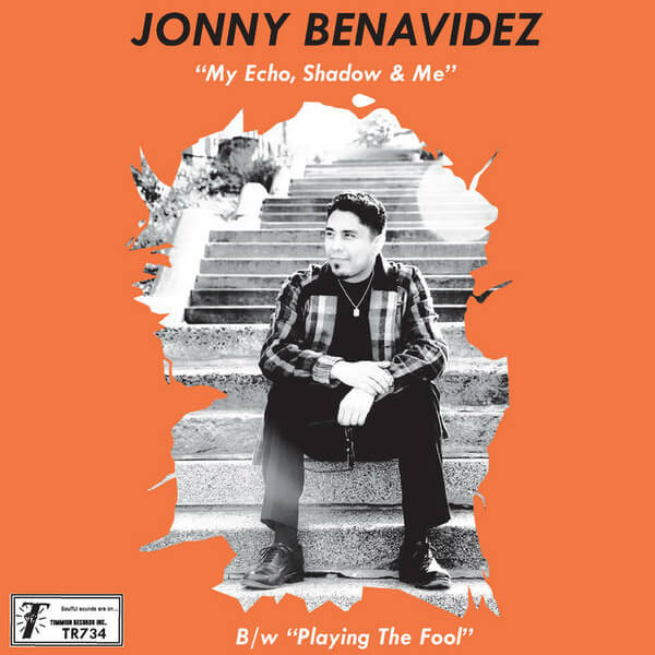 Johnny Benavidez - My Echo, My Shadow and Me, b/w, Playing the Fool (Black Friday) - 7"