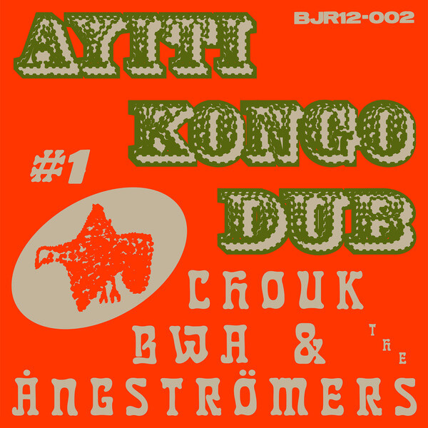 Chouk Bwa & The Angstromers - Ayiti Kongo Dub #1 - 12"